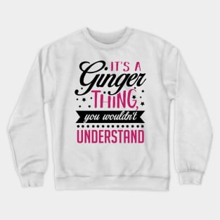 It's a Ginger Thing Crewneck Sweatshirt